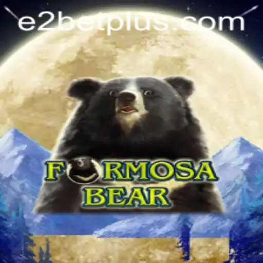 Discover the Exciting World of FormosaBear and the Thrills of E2 Bet