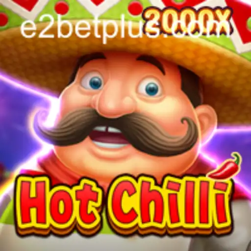 Discover the Thrills of HotChilli with E2 Bet
