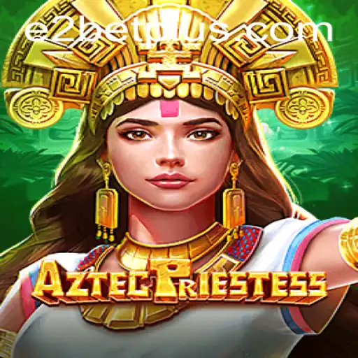 Discover the Mystical World of AztecPriestess: A Thrilling Game with Exciting E2 Bet Features