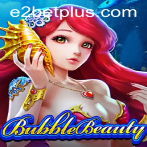 Exploring BubbleBeauty: A Glimpse into the Thrilling World of E2 Bet Gaming