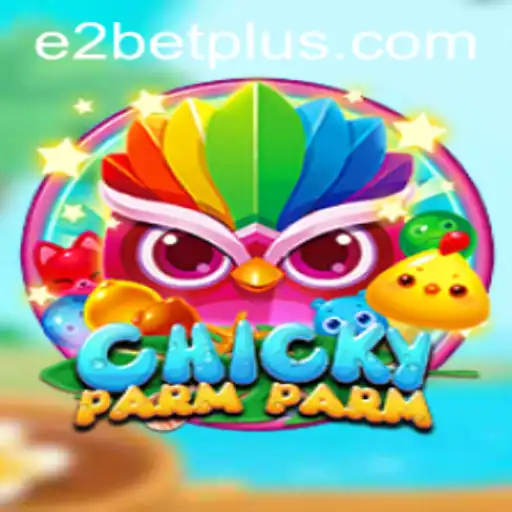 Explore the Exciting World of ChickyParmParm and Discover E2 Bet