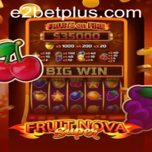 Exploring the Allure of FruitNovaSuper and the Innovative E2 Bet Mechanism