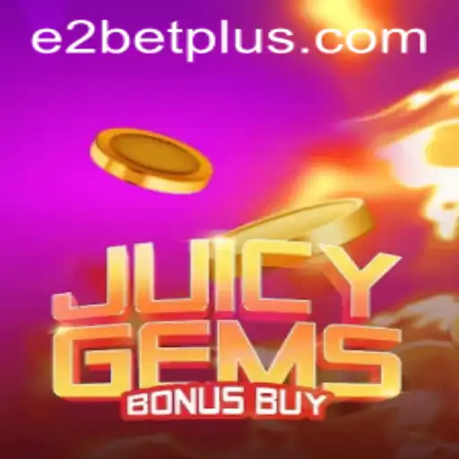Exploring the World of JuicyGemsBonusBuy with E2 Bet