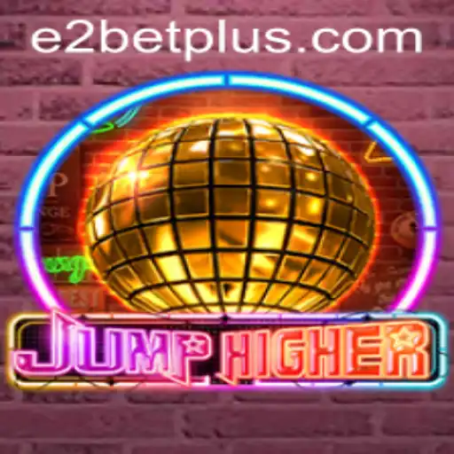 JumpHigher and E2 Bet: The New Frontiers in Gaming