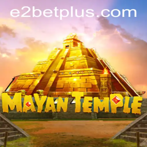 Exploring the Exciting World of MayanTemple with E2 Bet