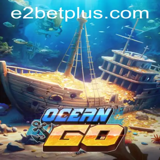 OceanGO: Dive into the World of Adventure with E2 Bet