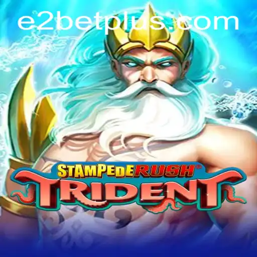 Dive into StempedeRushTrident: The Ultimate Guide to E2 Bet