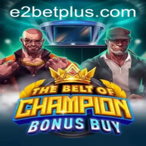 TheBeltOfChampionBonusBuy: A Thrilling Dive into E2 Bet's Latest Gaming Innovation